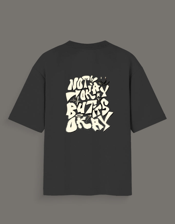 "NOT OKAY BUT IT'S OKAY" GRAPHIC OVERSIZED T-SHIRT - STREETWEAR EDITION