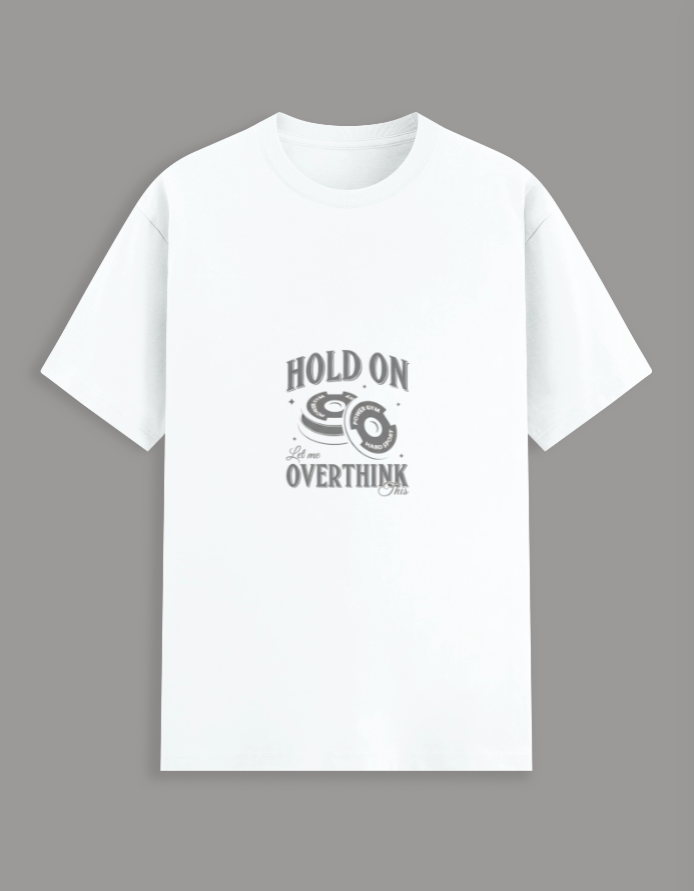 Hold On Let Me Overthink – UNISEX GYM T-SHIRT